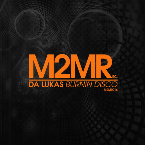Da Lukas - Burnin Disco / M2MR