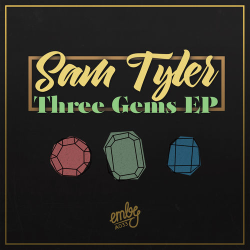 Sam Tyler - Three Gems / Emby