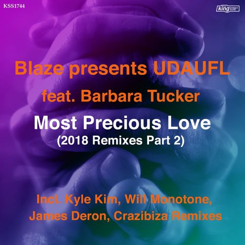 UDAUFL pres. Blaze feat. Barbara Tucker - Most Precious Love (2018 Remixes Part 2) / King Street Sounds