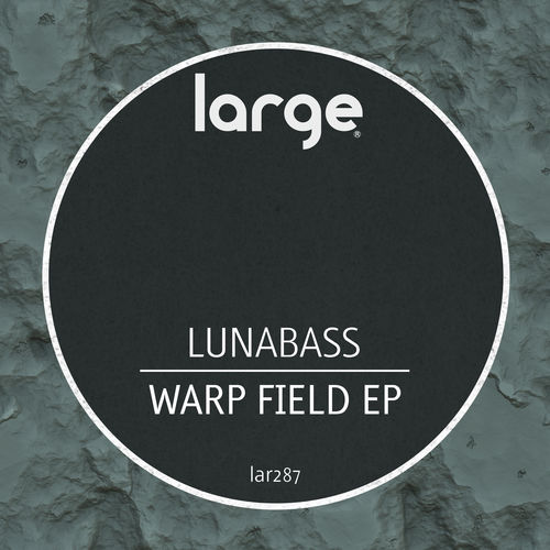 Lunabass - Warp Field EP / Large Music
