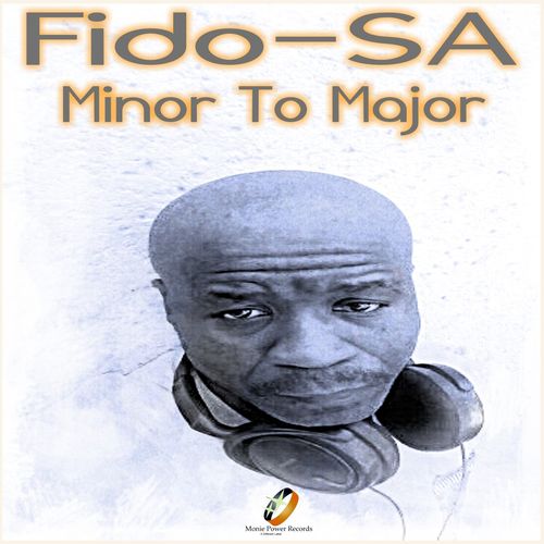 Fido-SA - Minor to Major / Monie Power Records
