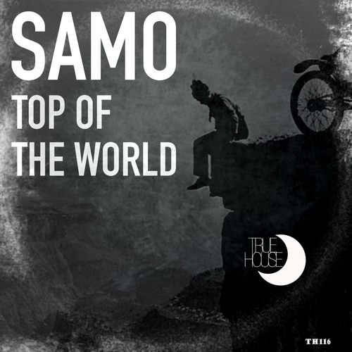 Samo - Top of the World / True House LA