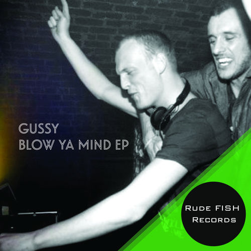 Gussy - Blow Ya Mind EP / Rude Fish Records