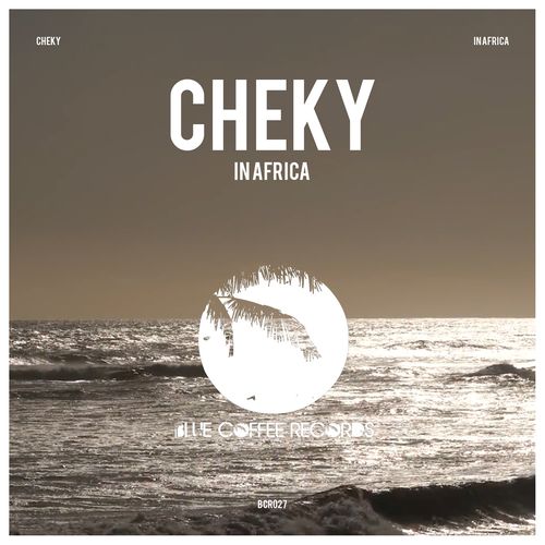 Cheky - In Africa (A Beautiful Thing) / Blue Coffee Records