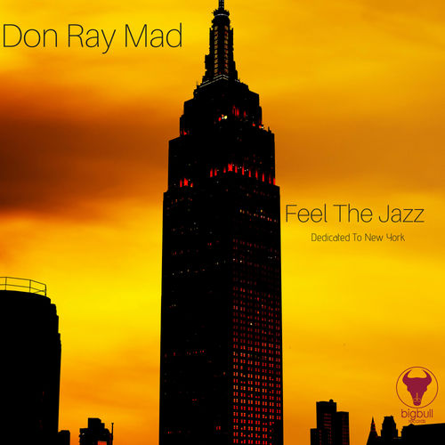 Don Ray Mad - Feel The Jazz / Big Bull Records