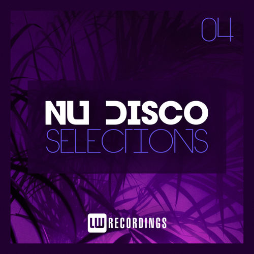 VA - Nu-Disco Selections, Vol. 04 / LW Recordings