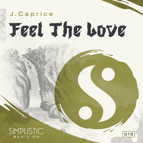 J.Caprice - Feel The Love / Simplistic Music Company