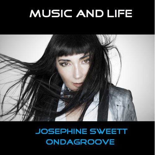 Josephine Sweett & Ondagroove - Music & Life / Kingdom