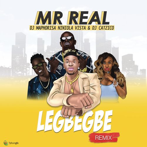 Mr. Real - Legbegbe (Remix) / Sony Music Entertainment Africa (Pty) Ltd