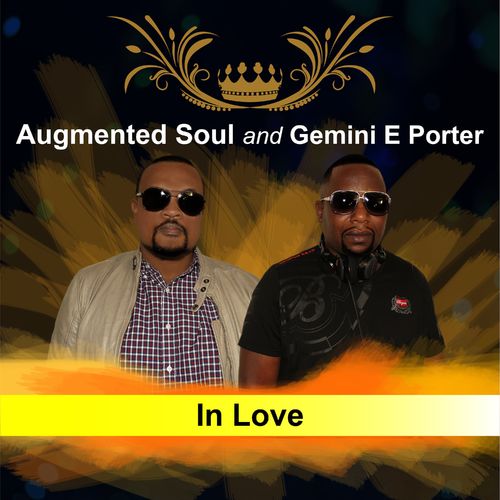 Augmented Soul & Gemini E Porter - In Love / Augmented Soul (Pty) Ltd