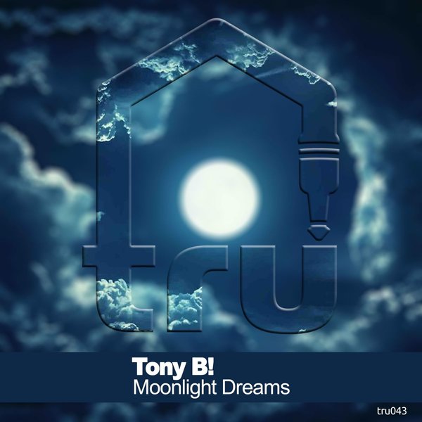 Tony B! - Moonlight Dreams / Tru Musica
