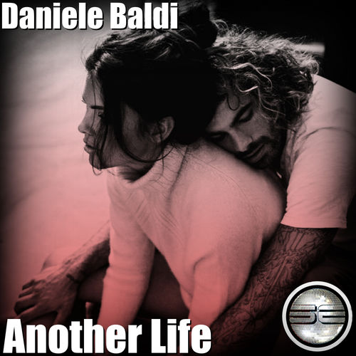 Daniele Baldi - Another Life / Soulful Evolution