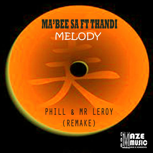 Ma'Bee feat. Thandi - Melody (Phill & Mr Leroy Remake) / Maze Music Records