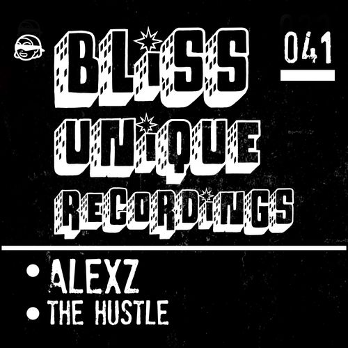 AlexZ - The Hustle / Bliss Unique Recordings
