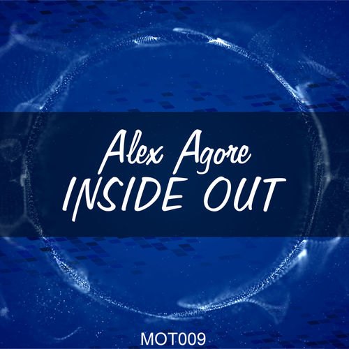 Alex Agore - Inside Out / Moment Of Truth Records