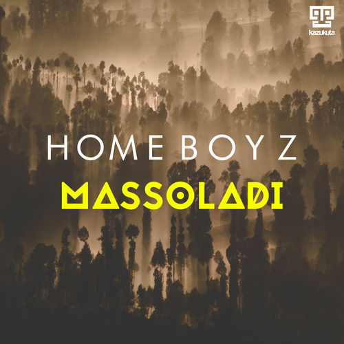 Homeboyz - Massoladi / Kazukuta Records
