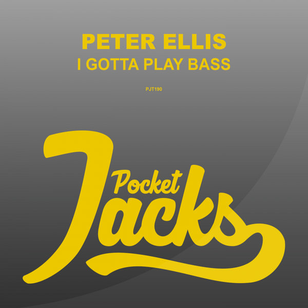 Peter Ellis - I Gotta Play Bass / Pocket Jacks Trax