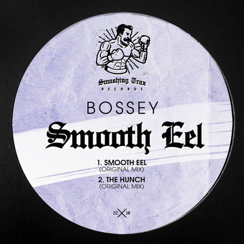 Bossey - Smooth Eel / Smashing Trax Records