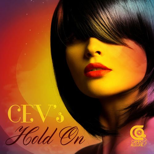 CEV's - Hold On / Campo Alegre Productions