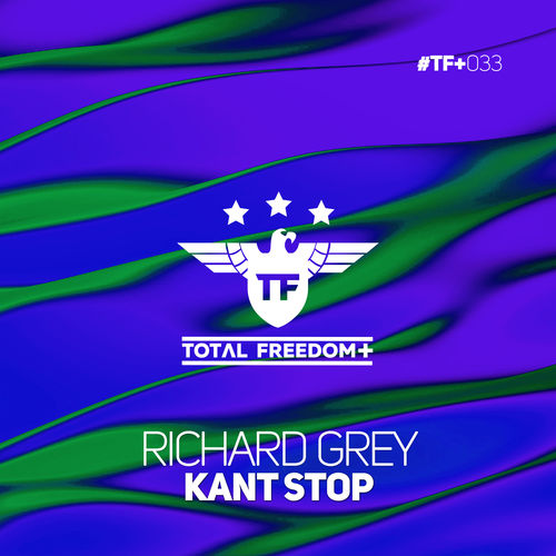 Richard Grey - Kant Stop / Total Freedom