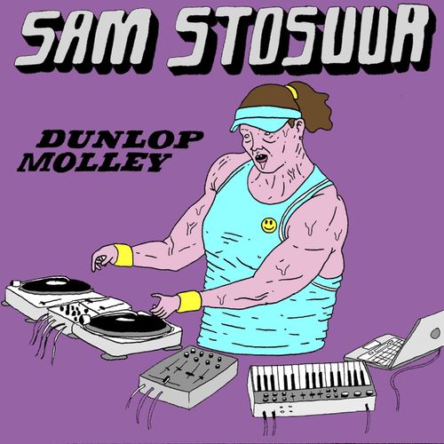 Sam Stosuur - Dunlop Molley EP / Beats of No Nation