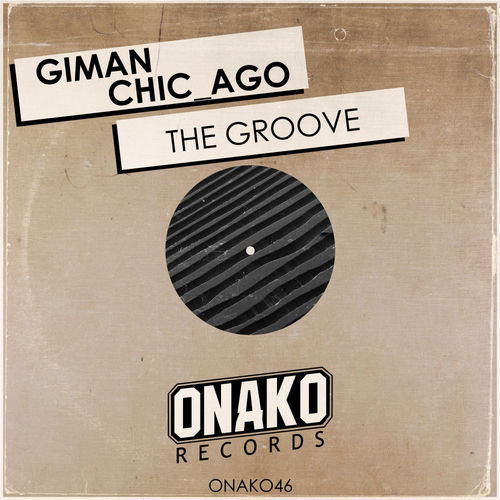 Giman, Chic_Ago - The Groove / Onako Records