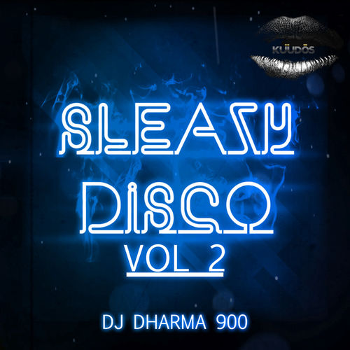 Dj Dharma 900 - Sleazy Disco Vol 2 / Kuudos