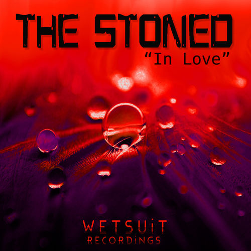 The Stoned - In Love / Wetsuit Recordings