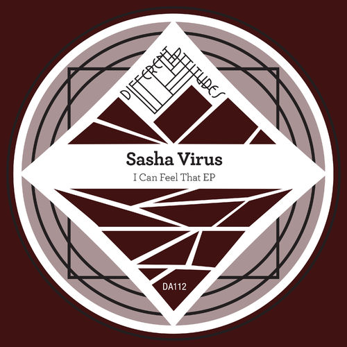 Sasha Virus - I Can Feel That EP / Different Attitudes