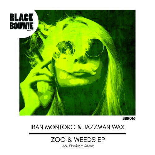 Iban Montoro & Jazzman Wax - Zoo & Weeds EP / Black Bouwie Records