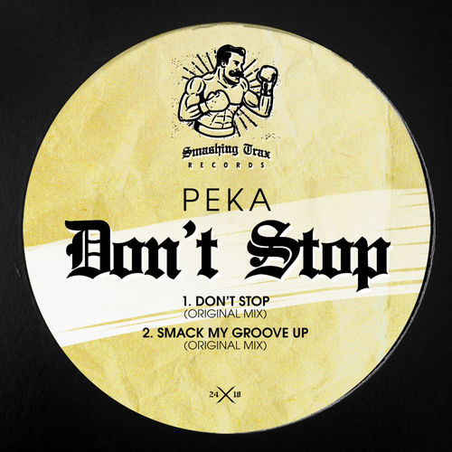 PeKa - Don't Stop / Smashing Trax Records