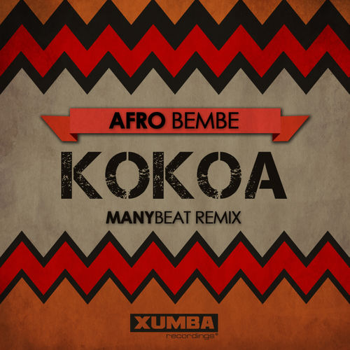 Afro Bembe - Kokoa (Manybeat Remix) / Xumba Recordings