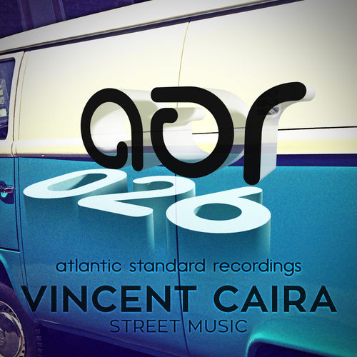 Vincent Caira - Street Music / Atlantic Standard Recordings