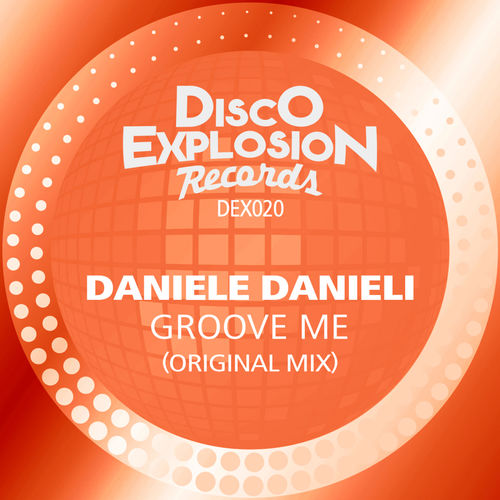 Daniele Danieli - Groove Me / Disco Explosion Records