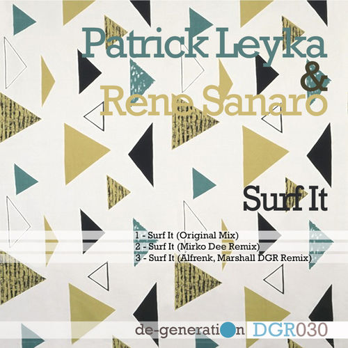 Patrick Leyka & Rene Sanaro - Surf It / de-generation records