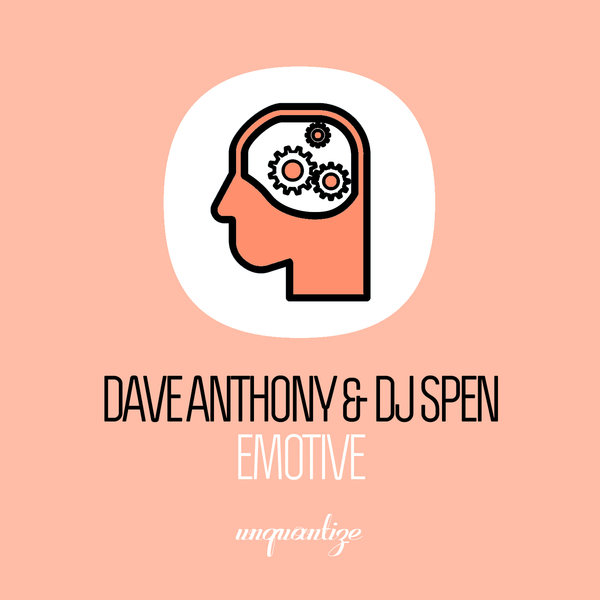 Dave Anthony & DJ Spen - Emotive (The Remix) / Unquantize