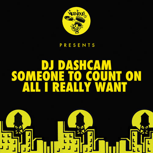 DJ Dashcam - Someone To Count On / All I Really Want / Nurvous Records