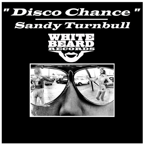 Sandy Turnbull - Disco Chance / Whitebeard Records