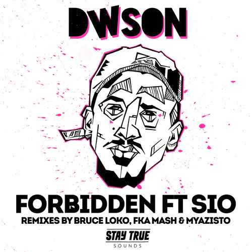 Dwson feat. Sio - Forbidden / Stay True Sounds