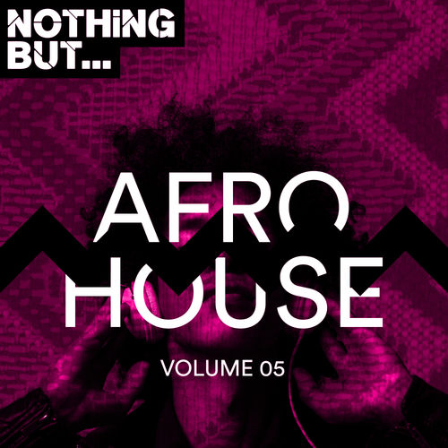VA - Nothing But... Afro House, Vol. 05 / Nothing But
