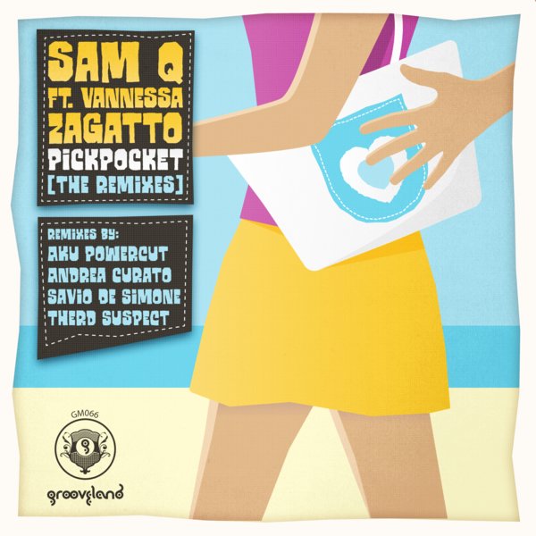 Sam Qs feat. Vannessa Zagatto - Pickpocket (The Remixes) / Grooveland Music