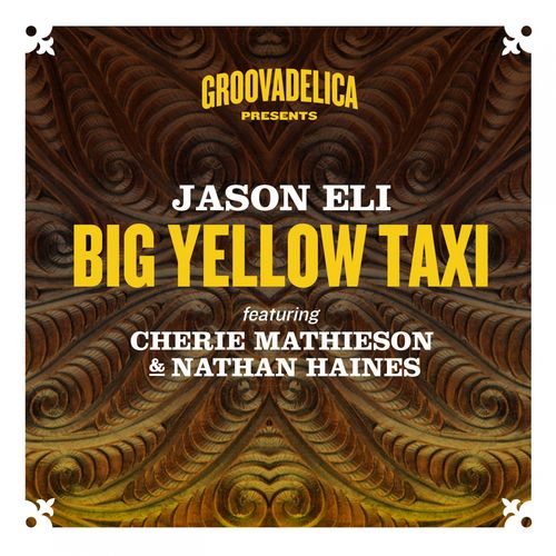 Jason Eli - Big Yellow Taxi / Groovadelica