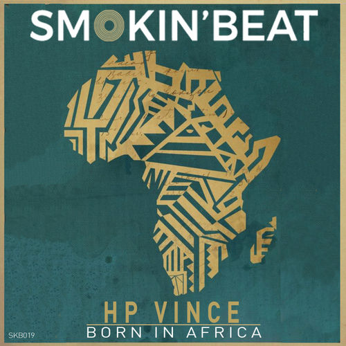 HP Vince - Born in Africa / Smokin'Beat