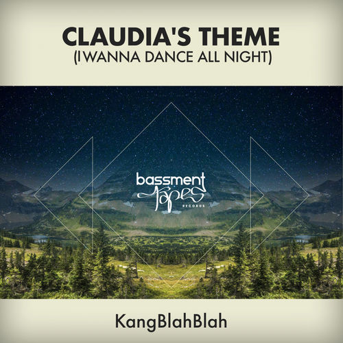 KangBlahBlah - Claudia's Theme (I Wanna Dance All Night) / Bassment Tapes