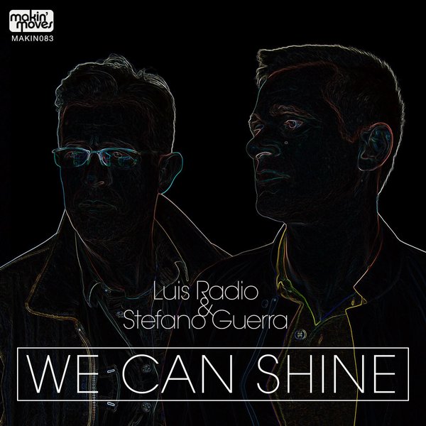 Luis Radio & Stefano Guerra - We Can Shine / Makin Moves
