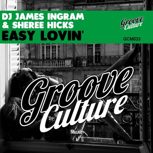 DJ James Ingram feat. Sheree Hicks - Easy Lovin' / Groove Culture