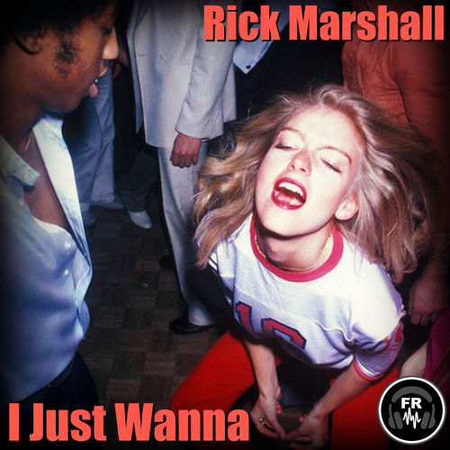 Rick Marshall - I Just Wanna / Funky Revival