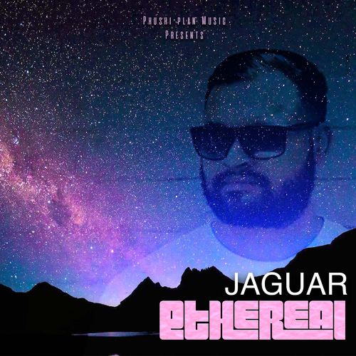 Jaguar - Ethereal / Phushi Plan Music