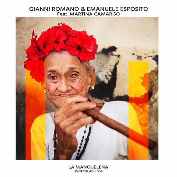 Gianni Romano & Emanuele Esposito ft Martina Camargo - La Mangueleña / Switchlab
