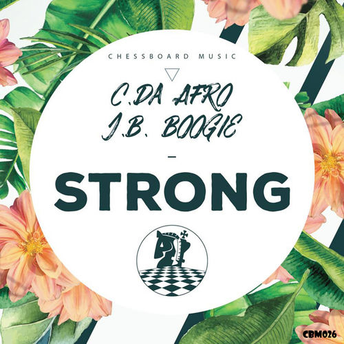 C. Da Afro & J.B. Boogie - Strong / ChessBoard Music